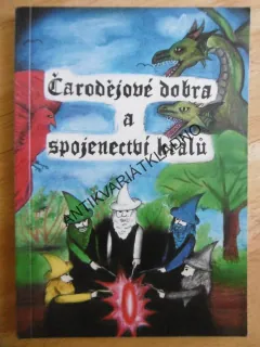 ČARODĚJOVÉ DOBRA A SPOJENECTVÍ KRÁLŮ, LUDVÍK MENCL, **an