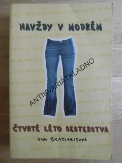 NAVŽDY V MODRÉM, ČTVRTÉ LÉTO SESTERSTVA, ANN BRASHARESOVÁ, **an