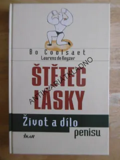 ŠTĚTEC LÁSKY, ŽIVOT A DÍLO PENISU, BO COOLSAET, LAURENS DE KEYZER, **an
