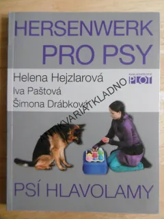 HERSENWERK PRO PSY, PSÍ HLAVOLAMY, HELENA HEJZLAROVÁ, **an
