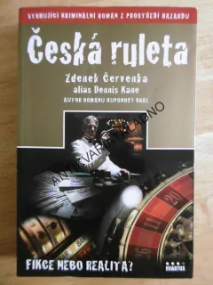 ČESKÁ RULETA, ZDENĚK ČERVENKA ALIAS DENNIS KANE, **an