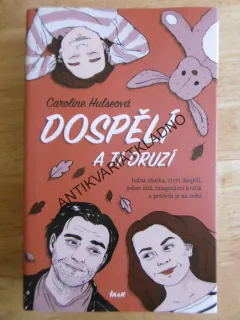DOSPĚLÍ A TI DRUZÍ, CAROLINE HULSEOVÁ,**an