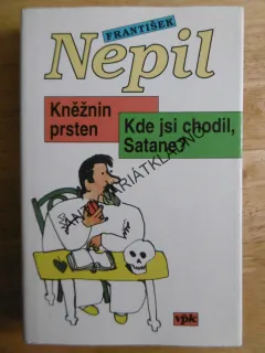 KNĚŽNIN PRSTEN, KDE JSI CHODIL SATANE? FRANTIŠEK NEPIL, **an