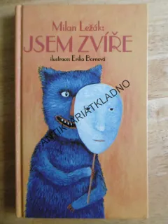 JSEM ZVÍŘE, MILAN LEŽÁK, ERIKA BORNOVÁ, **an