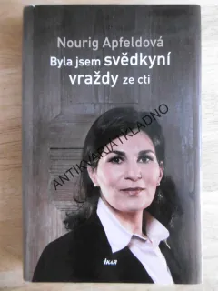 BYLA JSEM SVĚDKYNÍ VRAŽDY ZE CTI, NOURIG APFELDOVÁ, **an