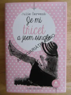 JULIE ČERVENÁ: JE MI TŘICET A JSEM SINGLE, ILONA KLENÍKOVÁ, **an