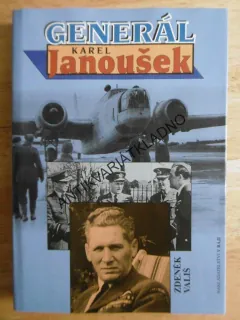 GENERÁL KAREL JANOUŠEK, ZDENĚK VALIŠ, **an
