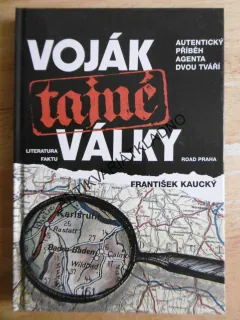 VOJÁK TAJNÉ VÁLKY, FRANTIŠEK KAUCKÝ, **an