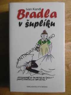 BRADLA V ŠUPLÍKU, IVAN KANDL, **an