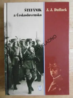 ŠTEFÁNIK A ČESKOSLOVENSKO, J.J DUFFACK, **an