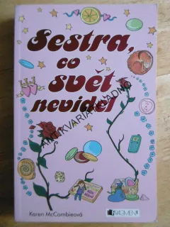 SESTRA, CO SVĚT NEVIDĚL, KAREN MCCOMBIE, **an