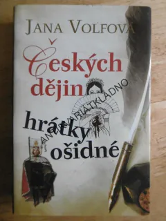 ČESKÝCH DĚJIN HRÁTKY OŠIDNÉ, JANA VOLFOVÁ, **an