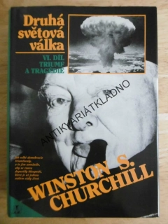 DRUHÁ SVĚTOVÁ VÁLKA, 6. DÍL, TRIUMF A TRAGÉDIE, WINSTON S. CHURCHILL, **an