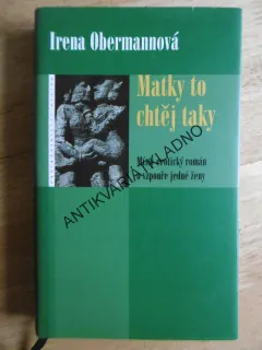 MATKY TO CHTĚJ TAKY, IRENA OBERMANNOVÁ, **an
