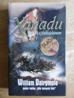 XANADU, CESTA ZA KUBLAJCHÁNEM, WILLIAM DALRYMPLE **an