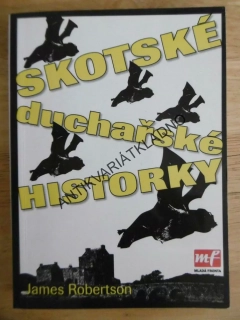 SKOTSKÉ DUCHAŘSKÉ HISTORKY, JAMES ROBERTSON, **an