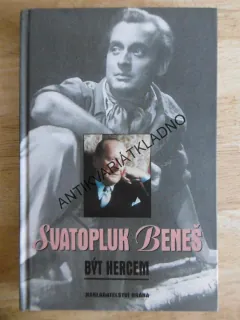 SVATOPLUK BENEŠ, BÝT HERCEM, **an
