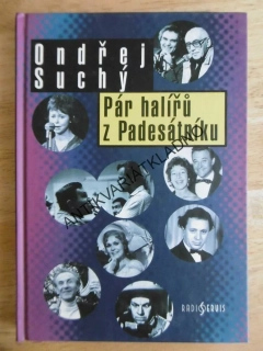 PÁR HALÍŘŮ Z PADESÁTNÍKŮ, ONDŘEJ SUCHÝ, **an