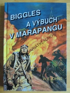 BIGGLES A VÝBUCH V MARAPANGU, W.E.JOHNS, LETECTVÍ, **an