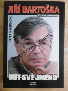 JIŘÍ BARTOŠKA - MÍT SVÉ JMÉNO, PETRA MARTÍNKOVÁ, **an