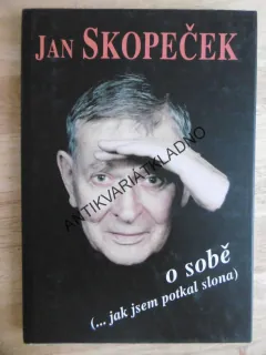 JAN SKOPEČEK: O SOBĚ (..JAK JSEM POTKAL SLONA), **an