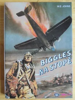 BIGGLES NA STOPĚ, W.E.JOHNS, LETECTVÍ, **an