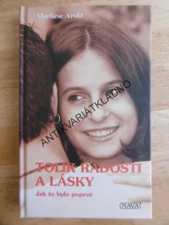 TOLIK RADOSTI A LÁSKY, MARLIESE AROLD, **an