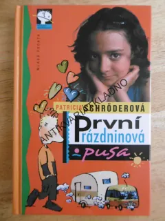 PRVNÍ PRÁZDNINOVÁ PUSA, PATRICIA SHRODEROVÁ, **an