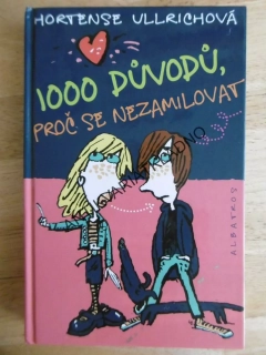 1000 DŮVODŮ PROČ SE NEZAMILOVAT, HORTENSE ULLRICHOVÁ, **an