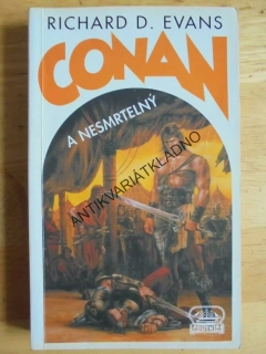 CONAN A NESMRTELNÝ, RICHARD D.EVANS, **an