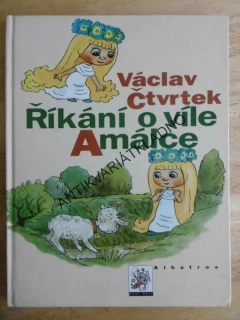 ŘÍKÁNÍ O VÍLE AMÁLCE, VÁCLAV ČTVRTEK,V.BEDŘICH, **an