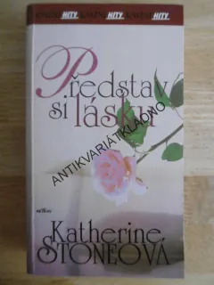 PŘEDSTAV SI LÁSKU, KATHERINE STONEOVÁ, **an