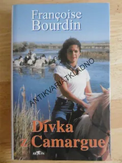 DÍVKA Z CAMARGUE, FRANCOISE BOURDIN, **an