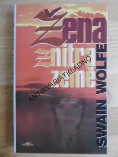ŽENA Z NITRA ZEMĚ, SWAIN WOLFE, **an