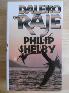 DALEKO OD RÁJE, PHILIP SHELBY, **an