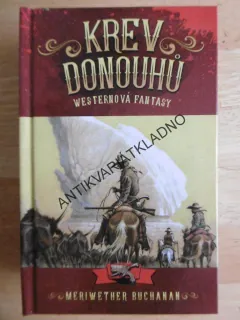 KREV DONOUHŮ, WESTERNOVÁ FANTASY, MERIWETHER BUCHANAN, **an