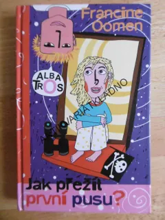 JAK PŘEŽÍT PRVNÍ PUSU?, FRANCINE OOMEN, **an