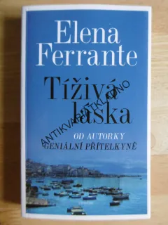 TÍŽIVÁ LÁSKA, ELENA FERRANTE, **an