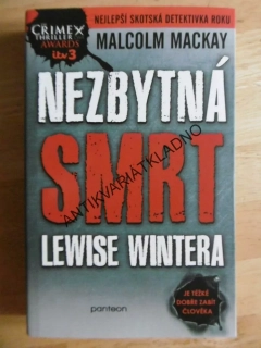NEZBYTNÁ SMRT LEWISE WINTERA, MALCOLM MACKAY, **an