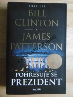 POHŘEŠUJE SE PREZIDENT, BILL CLINTON, JAMES PATTERSON, **an
