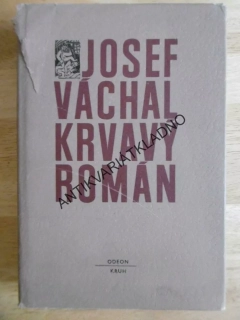 KRVAVÝ ROMÁN, JOSEF VÁCHAL, **an