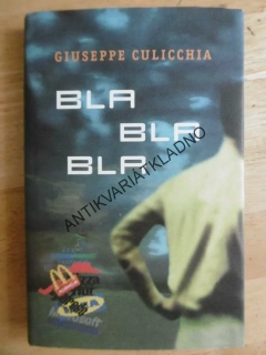 BLA, BLA, BLA, GIUSEPPE CULICCHIA, **an
