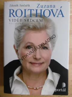 ZUZANA ROITHOVÁ - VIDĚT SRDCEM, ZDENĚK JANČAŘÍK, **an