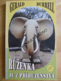 RŮŽENKA JE Z PŘÍBUZENSTVA, GERALD DURREL, **an