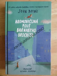 KROMOBYČEJNÁ POUŤ BARNABYHO BROCKETA, JOHN BOYNE, OLIVER JEFFERS, **an