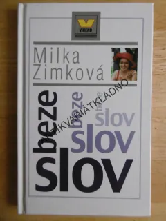 BEZE SLOV, MILKA ZIMKOVÁ, **an