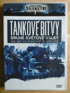 TANKOVÉ BITVY DRUHÉ SVĚTOVÉ VÁLKY, VÁLEČNÉ ŠÍLENSTVÍ 7., DOKUMENT DVD FILM 2.SVĚT.VÁLKA