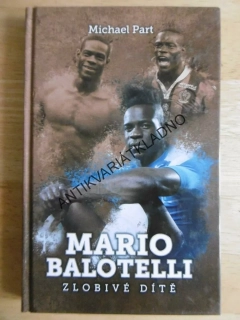 MARIO BALOTELLI, ZLOBIVÉ DÍTĚ, MICHAEL PART, **an