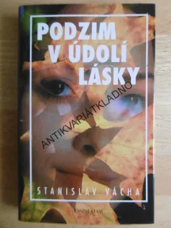 PODZIM V ÚDOLÍ LÁSKY, STANISLAV VÁCHA, **an