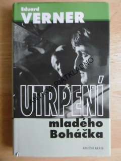 UTRPENÍ MLADÉHO BOHÁČKA, EDUARD VERNER, **an